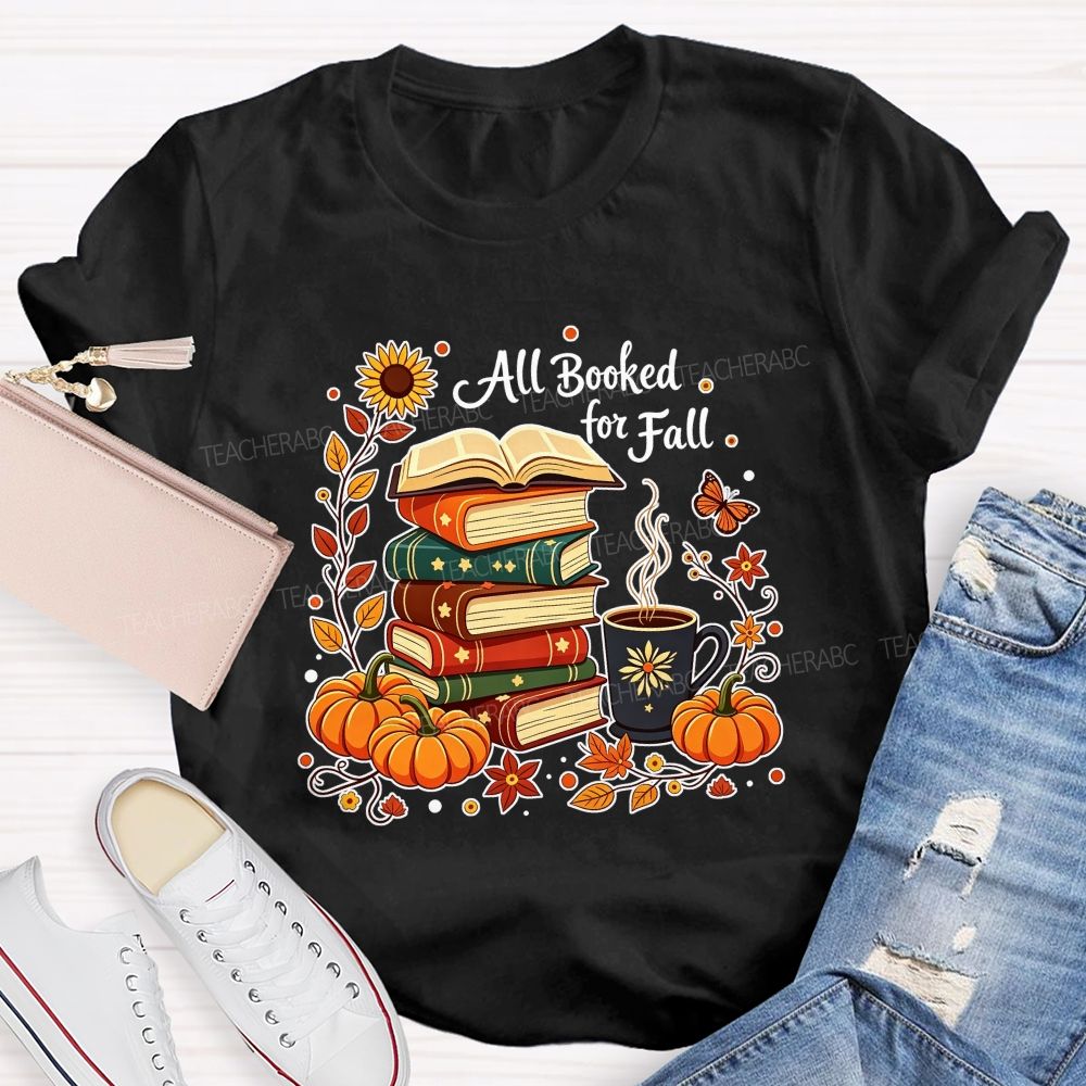 All Booked For Fall Stacked Books Pumpkin Coffee Autumn Teacher T-shirt