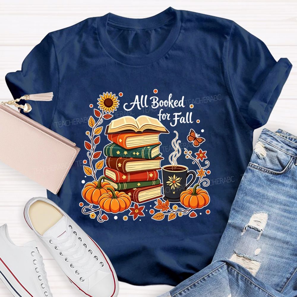 All Booked For Fall Stacked Books Pumpkin Coffee Autumn Teacher T-shirt