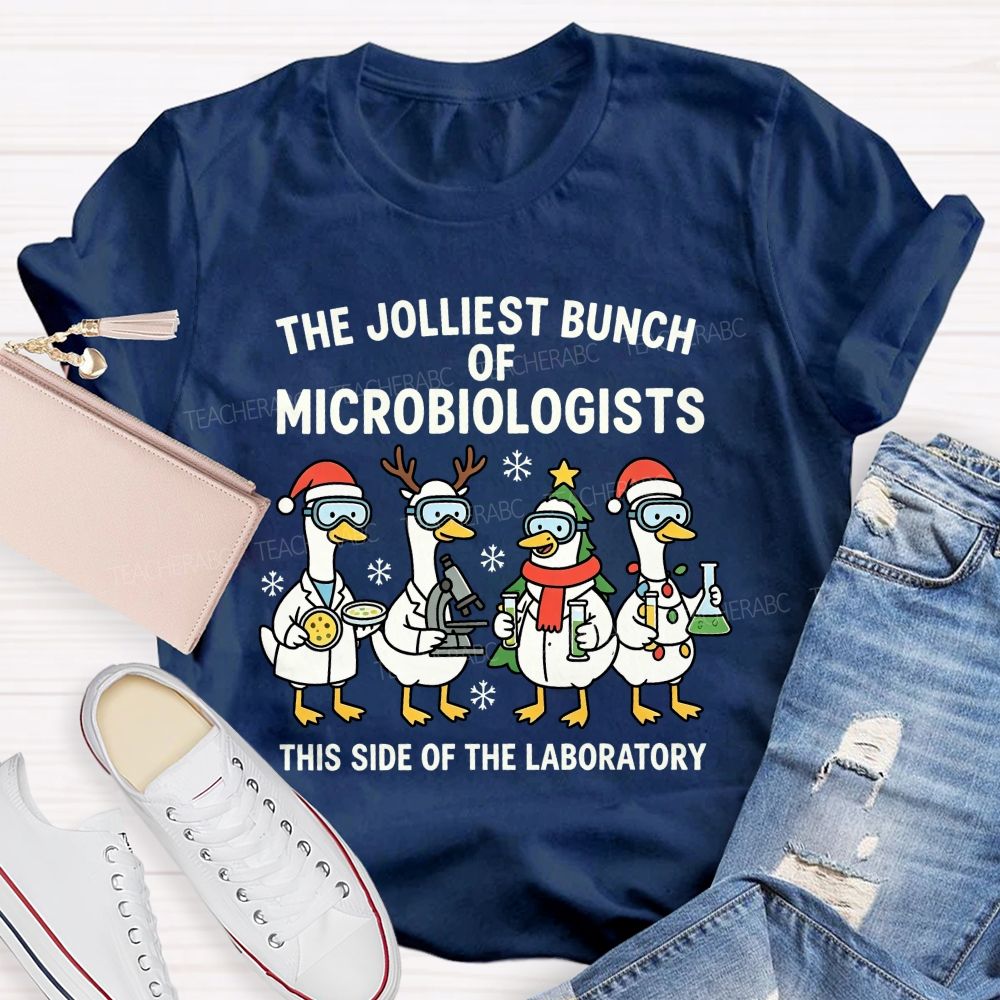 The Jolliest Bunch Of Microbiologists This Side Of The Laboratory Teacher T-shirt