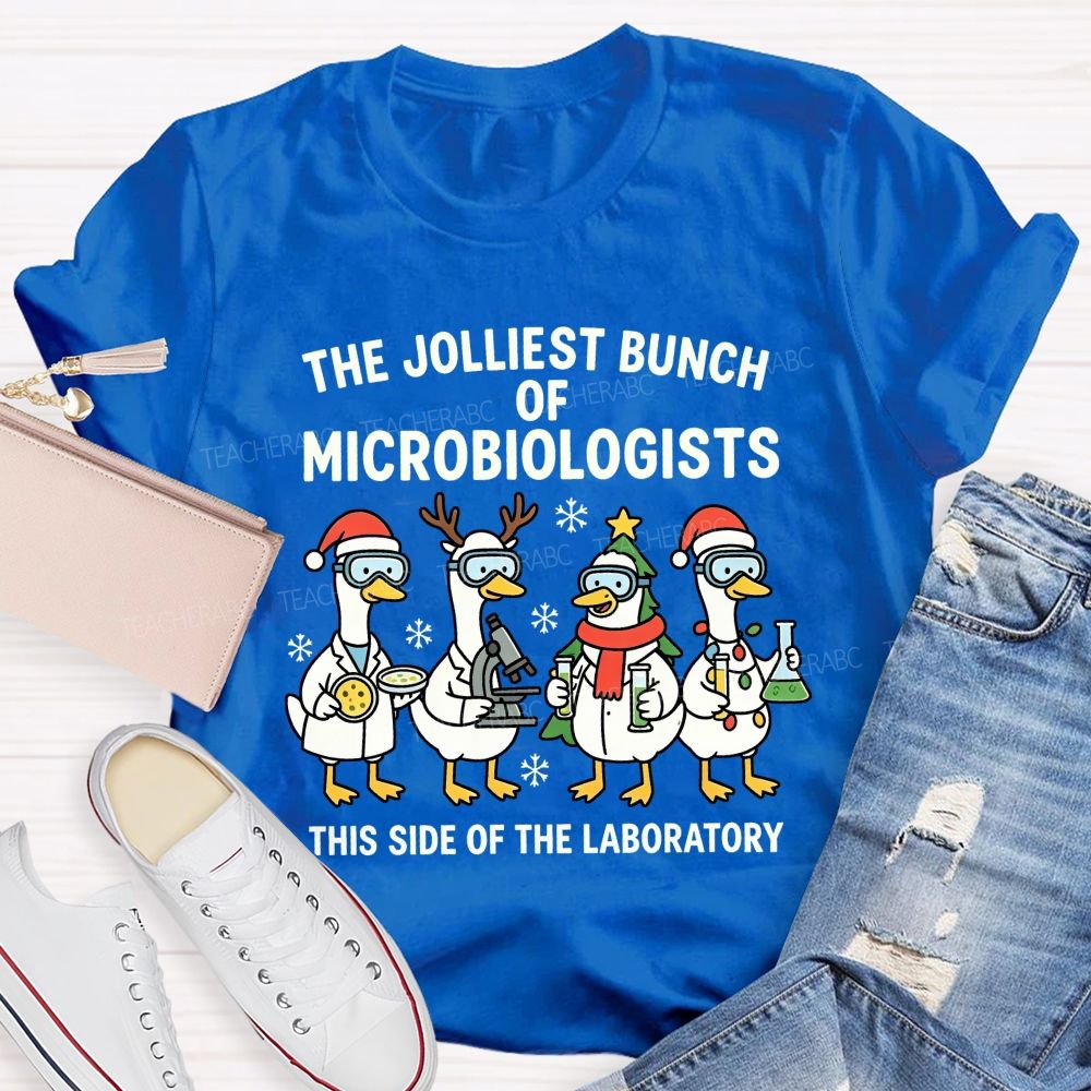 The Jolliest Bunch Of Microbiologists This Side Of The Laboratory Teacher T-shirt