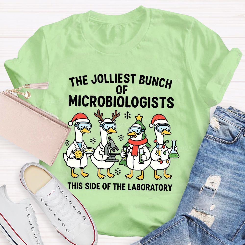 The Jolliest Bunch Of Microbiologists This Side Of The Laboratory Teacher T-shirt