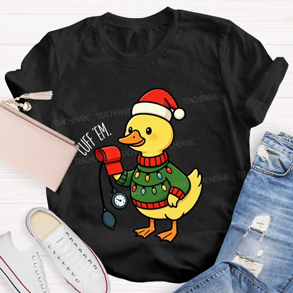 Cuff 'Em School Nurse Duck Christmas T-shirt