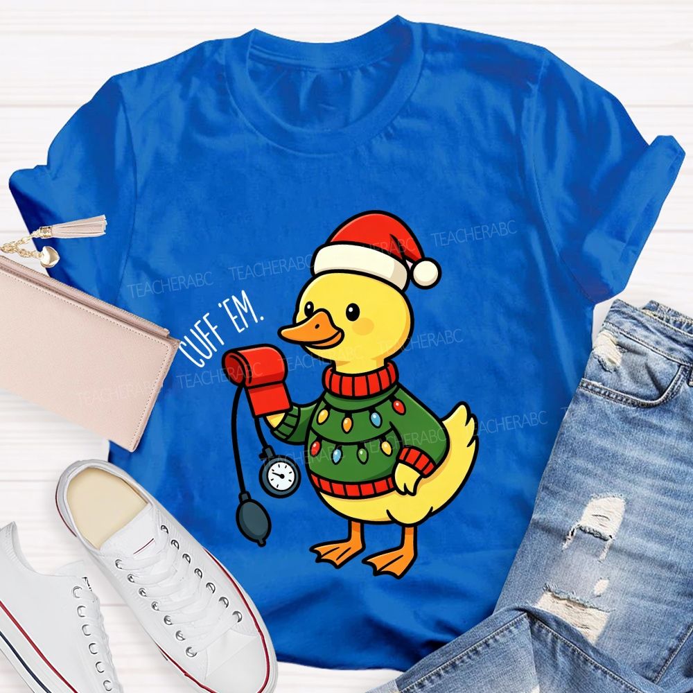 Cuff 'Em School Nurse Duck Christmas T-shirt