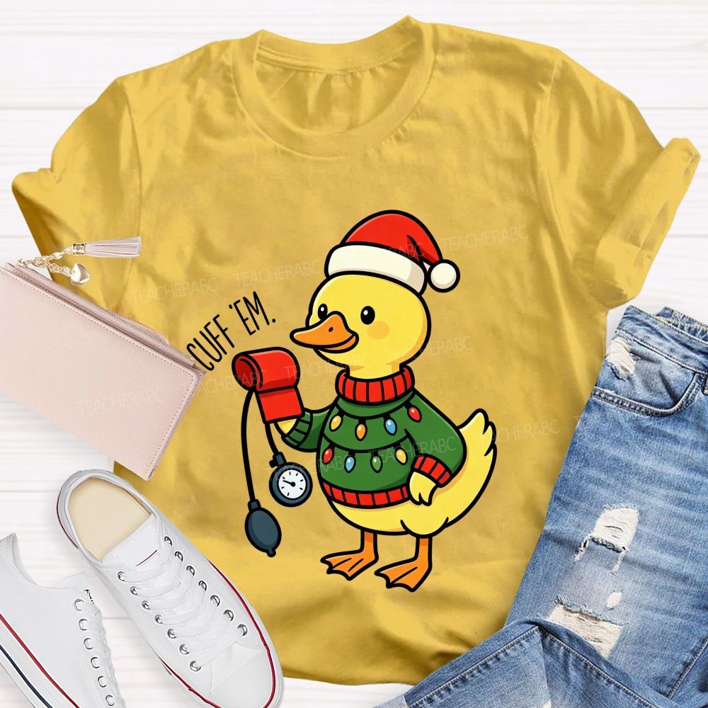 Cuff 'Em School Nurse Duck Christmas T-shirt