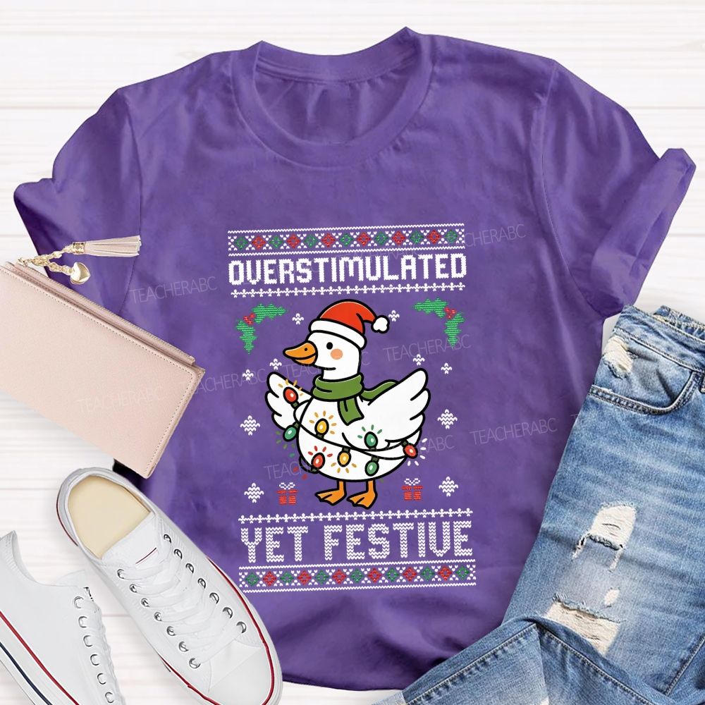 Overstimulated Yet Festive Teacher T-shirt