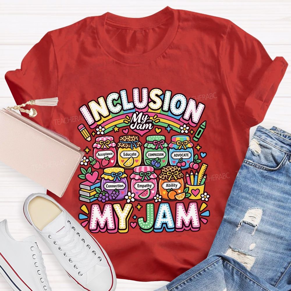 Inclusion Is My Jam Special Education Teacher T-shirt