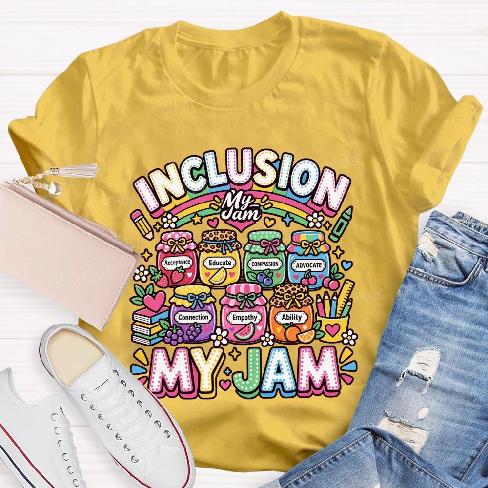 Inclusion Is My Jam Special Education Teacher T-shirt