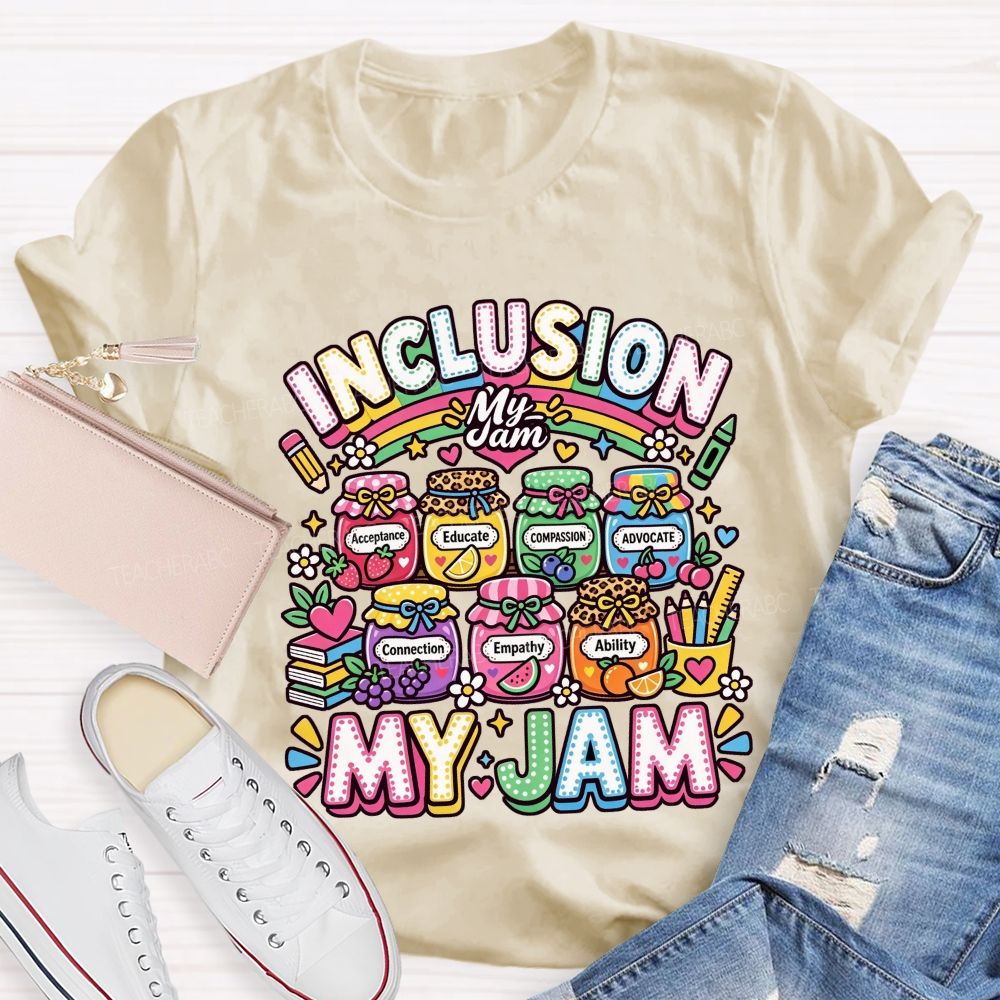Inclusion Is My Jam Special Education Teacher T-shirt