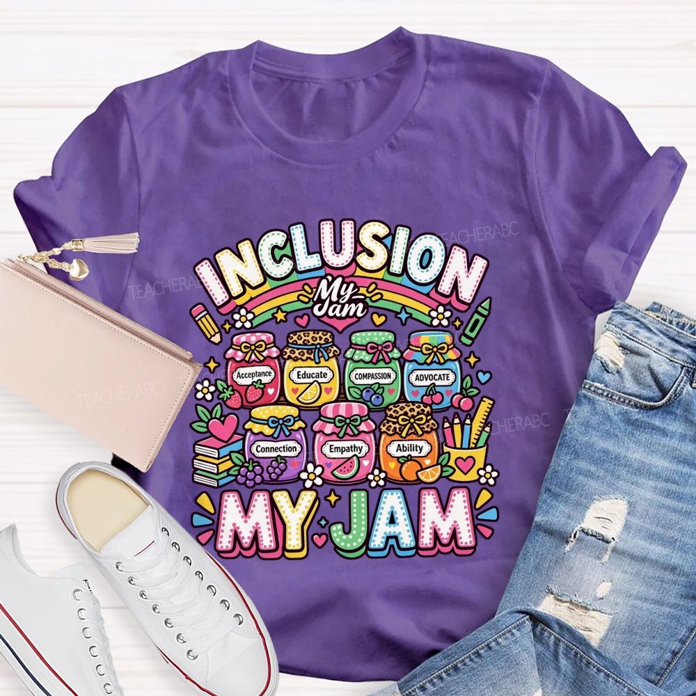 Inclusion Is My Jam Special Education Teacher T-shirt