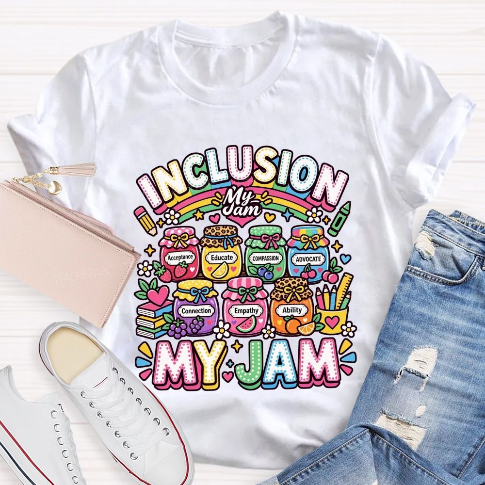 Inclusion Is My Jam Special Education Teacher T-shirt