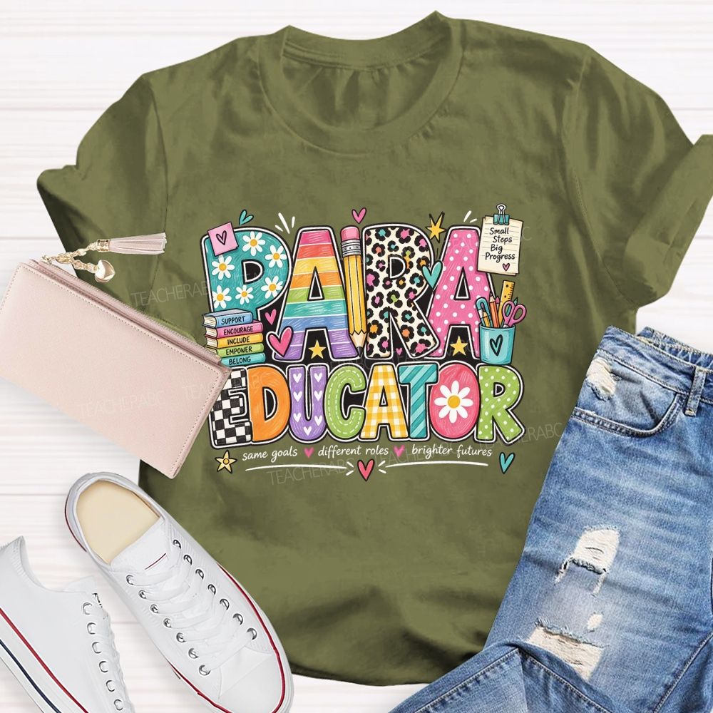 Paraeducator Same Goals Different Roles Brighter Futures Teacher T-shirt