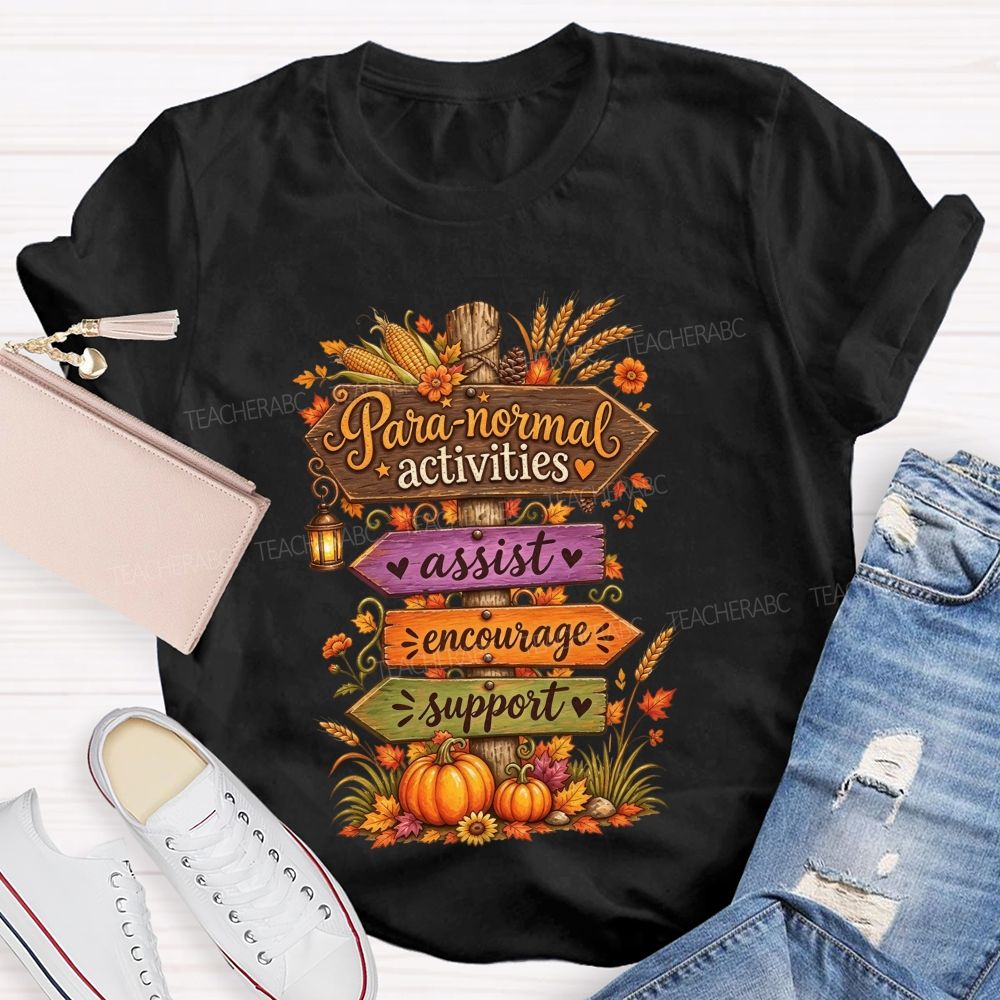 Para‑Normal Activities Assist Encourage Support Fall Paraeducator Teacher T-shirt