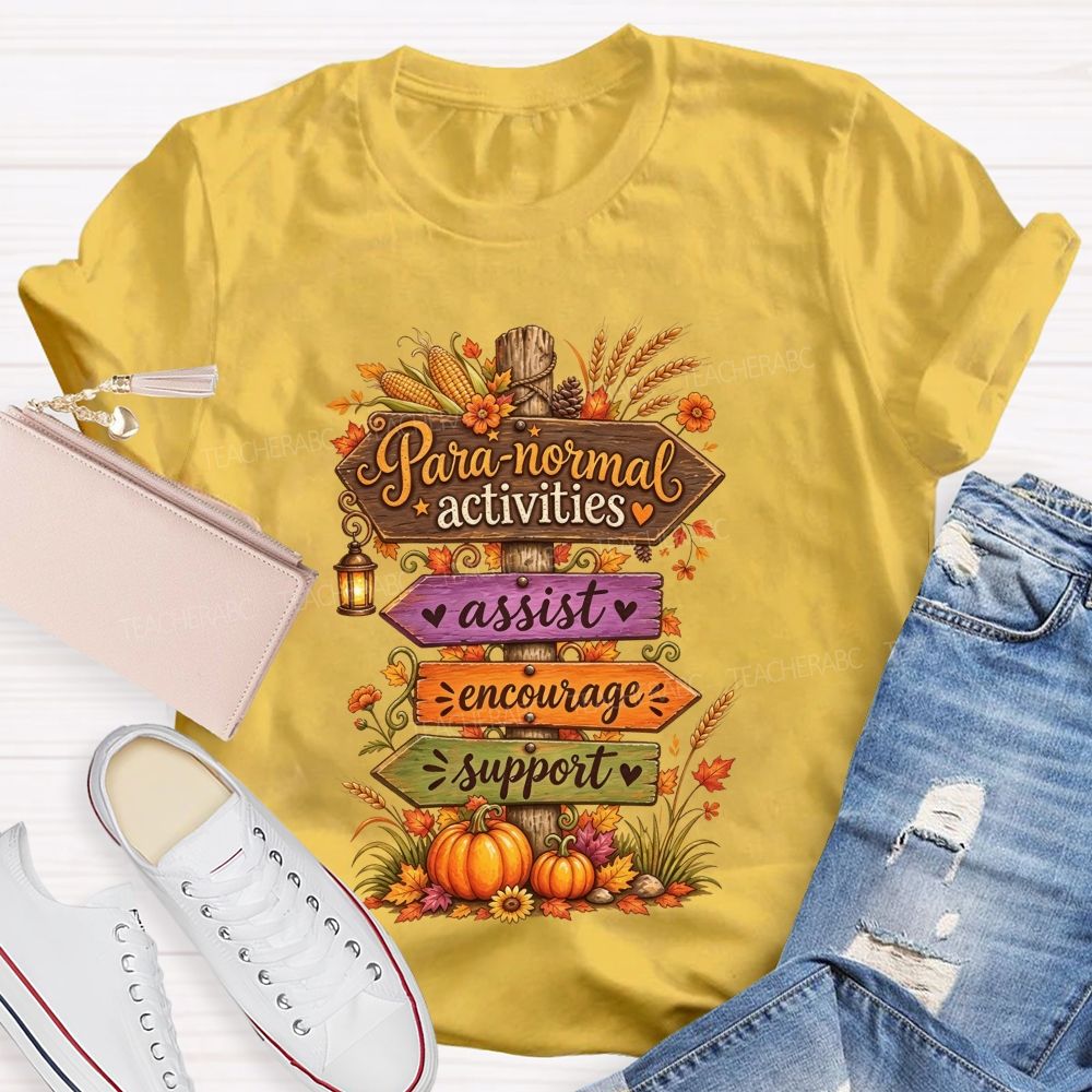Para‑Normal Activities Assist Encourage Support Fall Paraeducator Teacher T-shirt