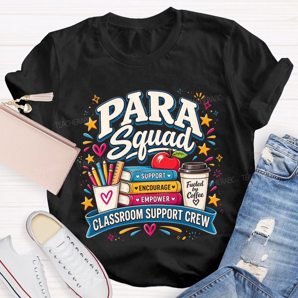 Para Squad Classroom Support Crew Paraeducator Coffee Teacher T-shirt