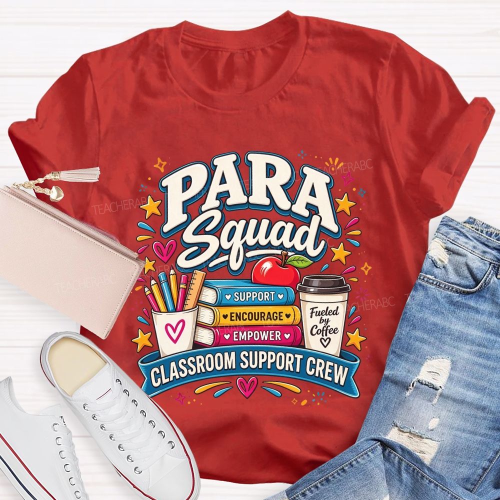Para Squad Classroom Support Crew Paraeducator Coffee Teacher T-shirt