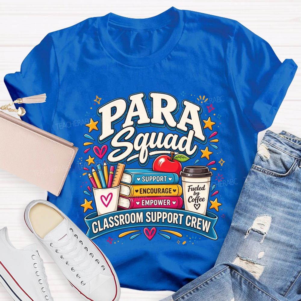 Para Squad Classroom Support Crew Paraeducator Coffee Teacher T-shirt