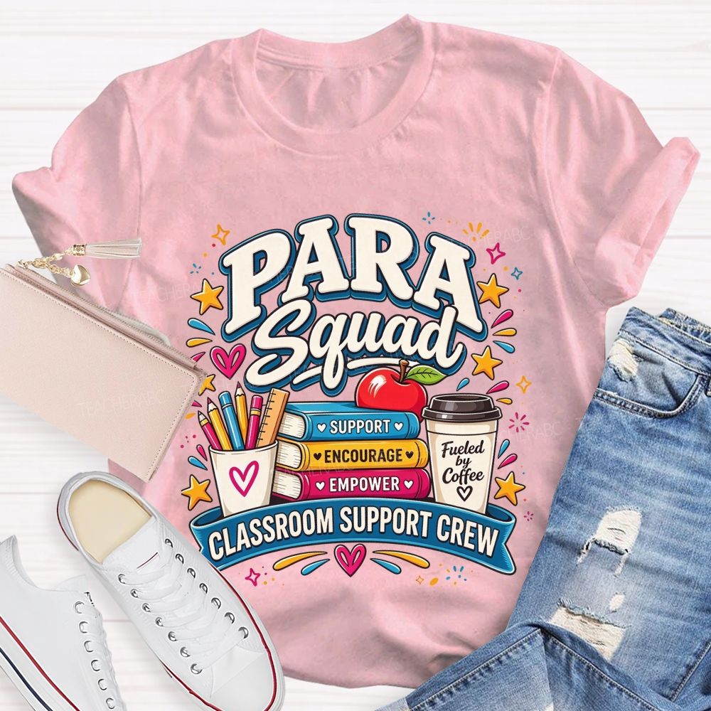 Para Squad Classroom Support Crew Paraeducator Coffee Teacher T-shirt