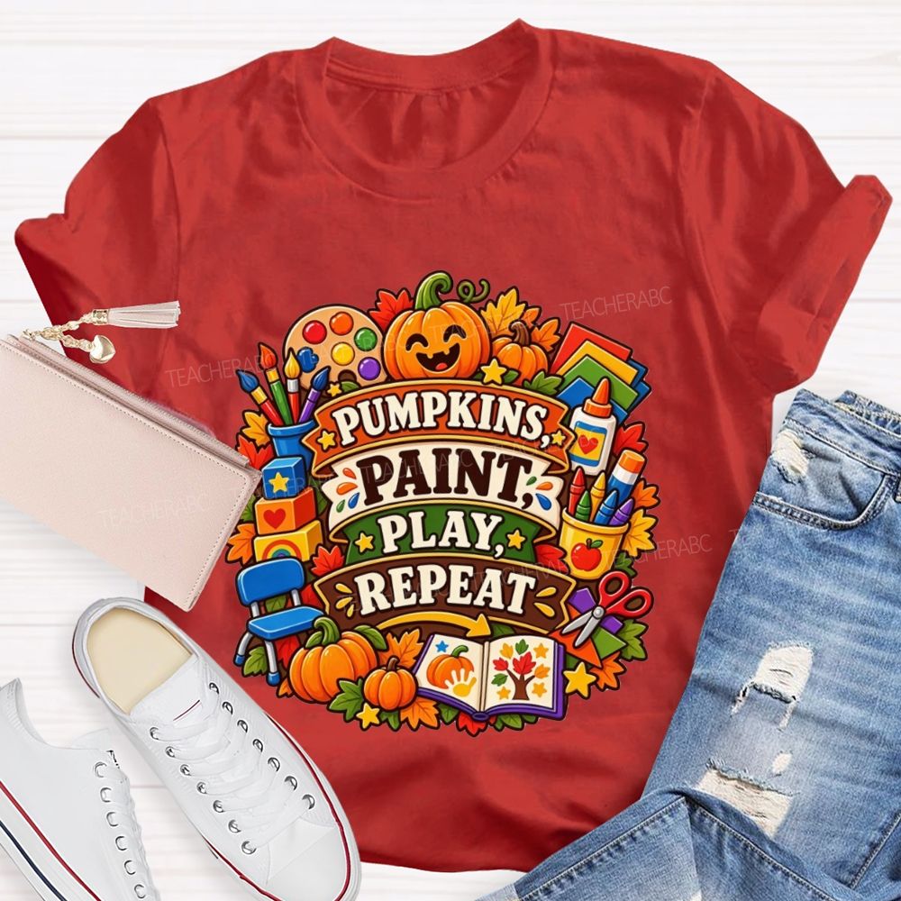 Pumpkins Paint Play Repeat Fall Teacher T-shirt