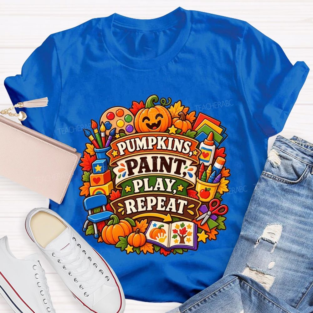 Pumpkins Paint Play Repeat Fall Teacher T-shirt