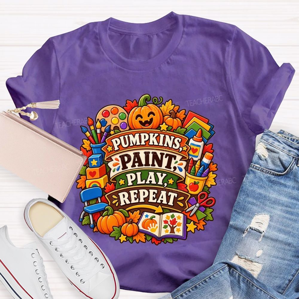 Pumpkins Paint Play Repeat Fall Teacher T-shirt