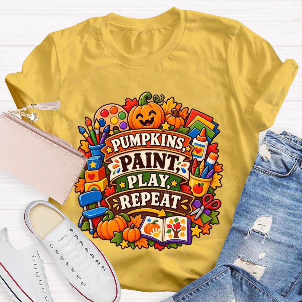Pumpkins Paint Play Repeat Fall Teacher T-shirt