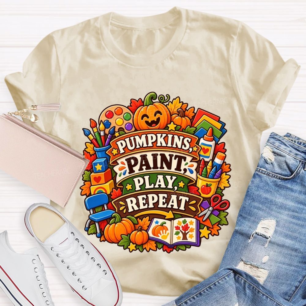 Pumpkins Paint Play Repeat Fall Teacher T-shirt