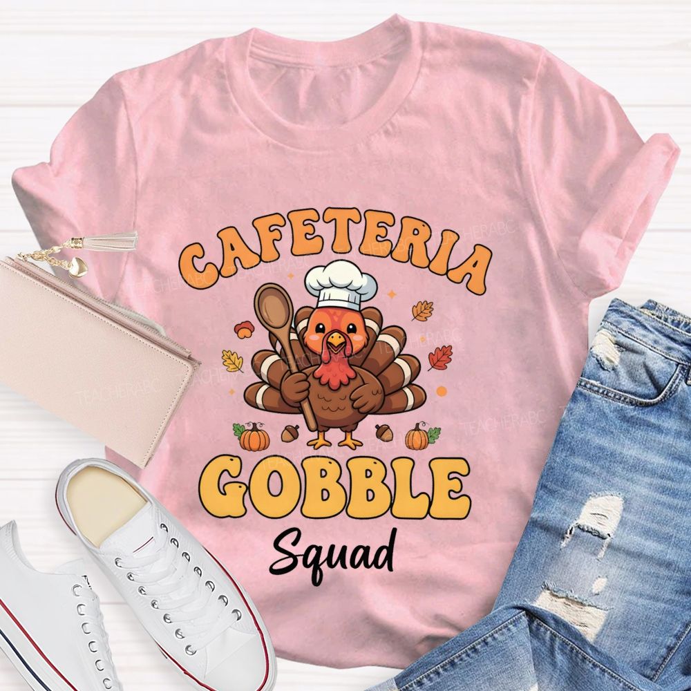 Cafeteria Gobble Squad Teacher T-shirt