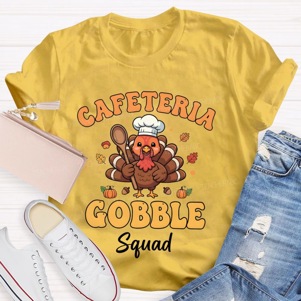 Cafeteria Gobble Squad Teacher T-shirt