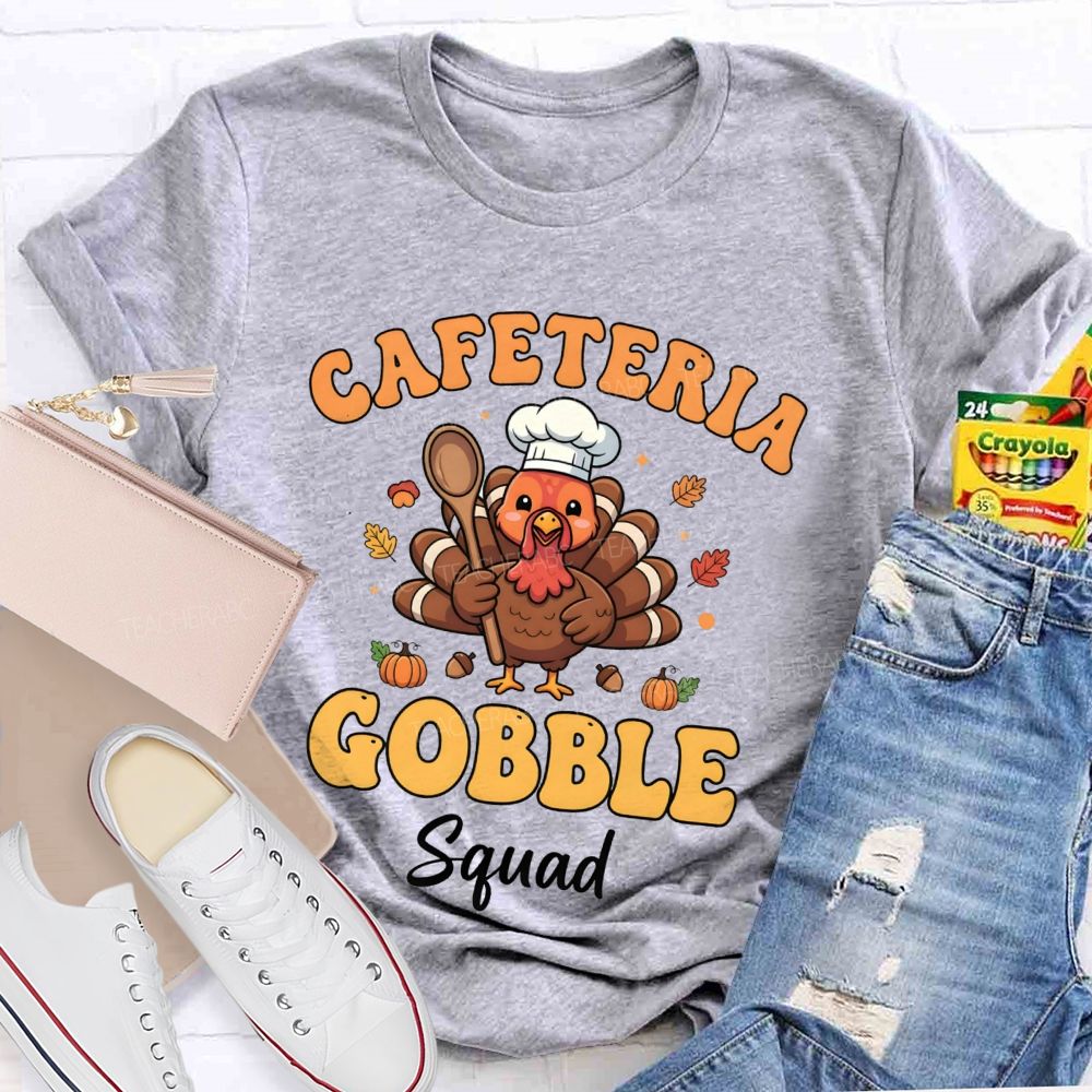 Cafeteria Gobble Squad Teacher T-shirt