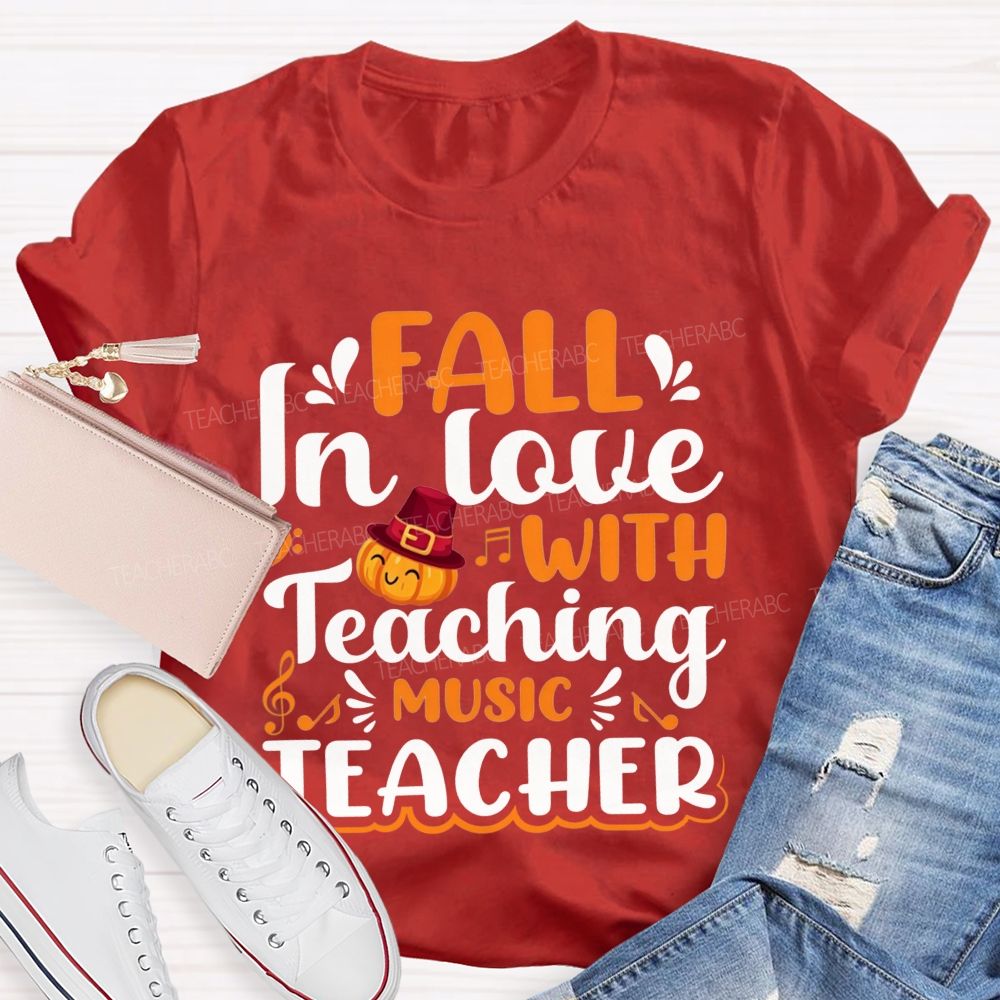 Fall In Love With Teaching Music Teacher T-shirt