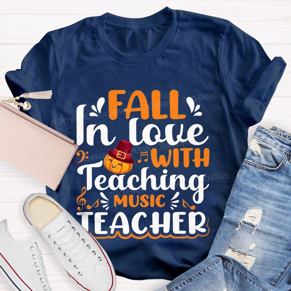 Fall In Love With Teaching Music Teacher T-shirt