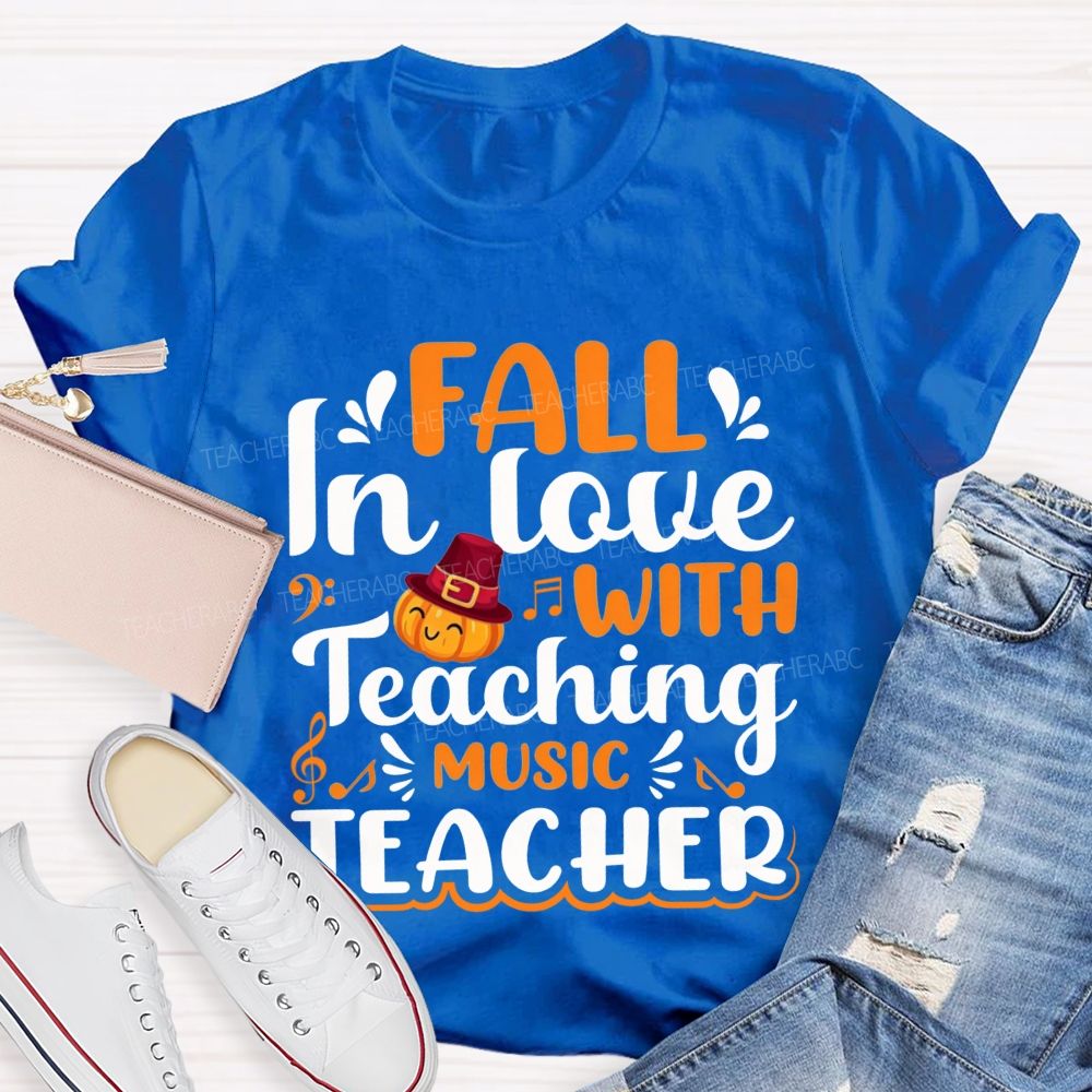 Fall In Love With Teaching Music Teacher T-shirt