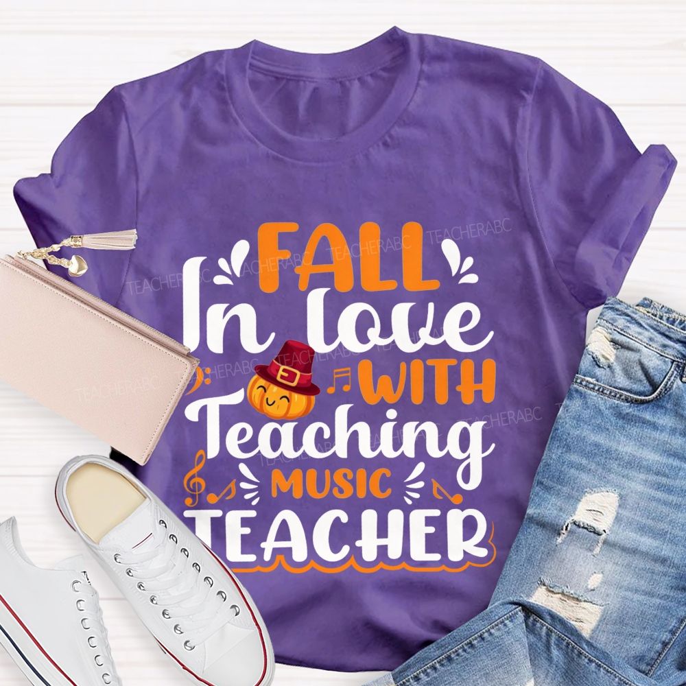 Fall In Love With Teaching Music Teacher T-shirt