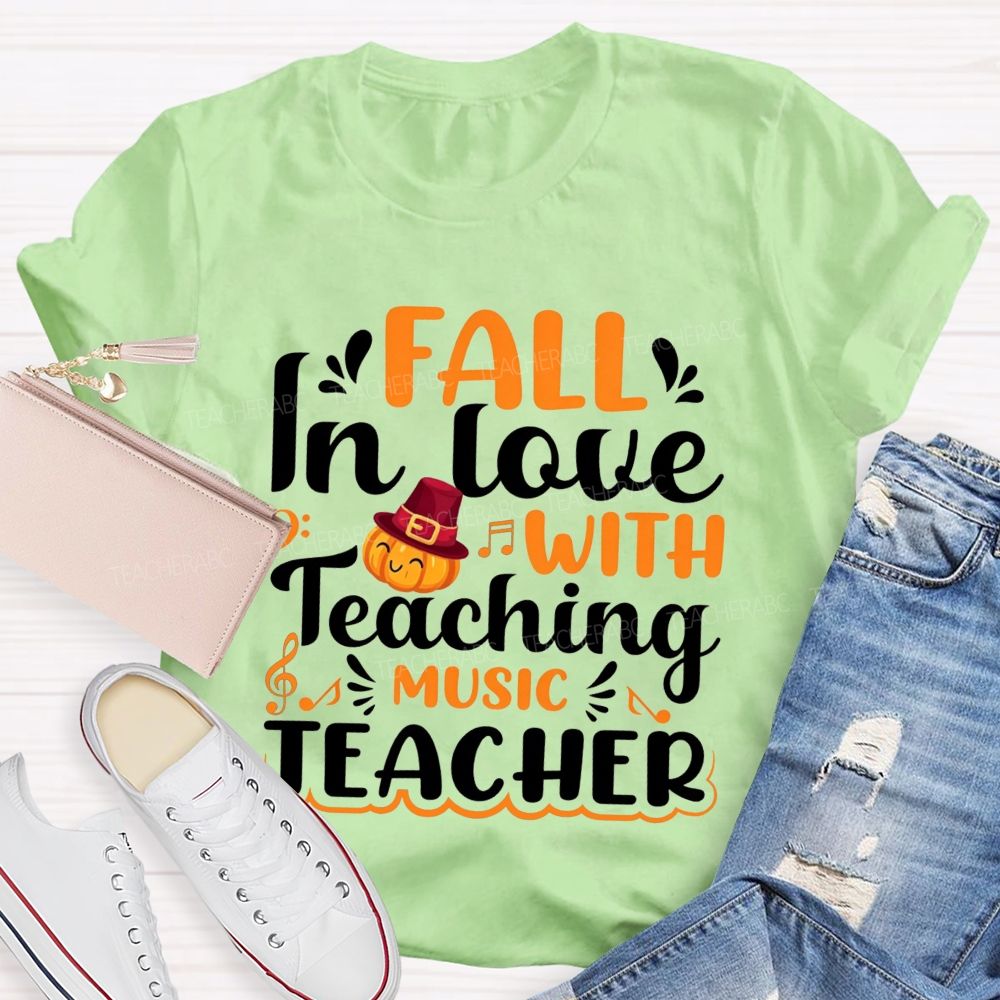 Fall In Love With Teaching Music Teacher T-shirt