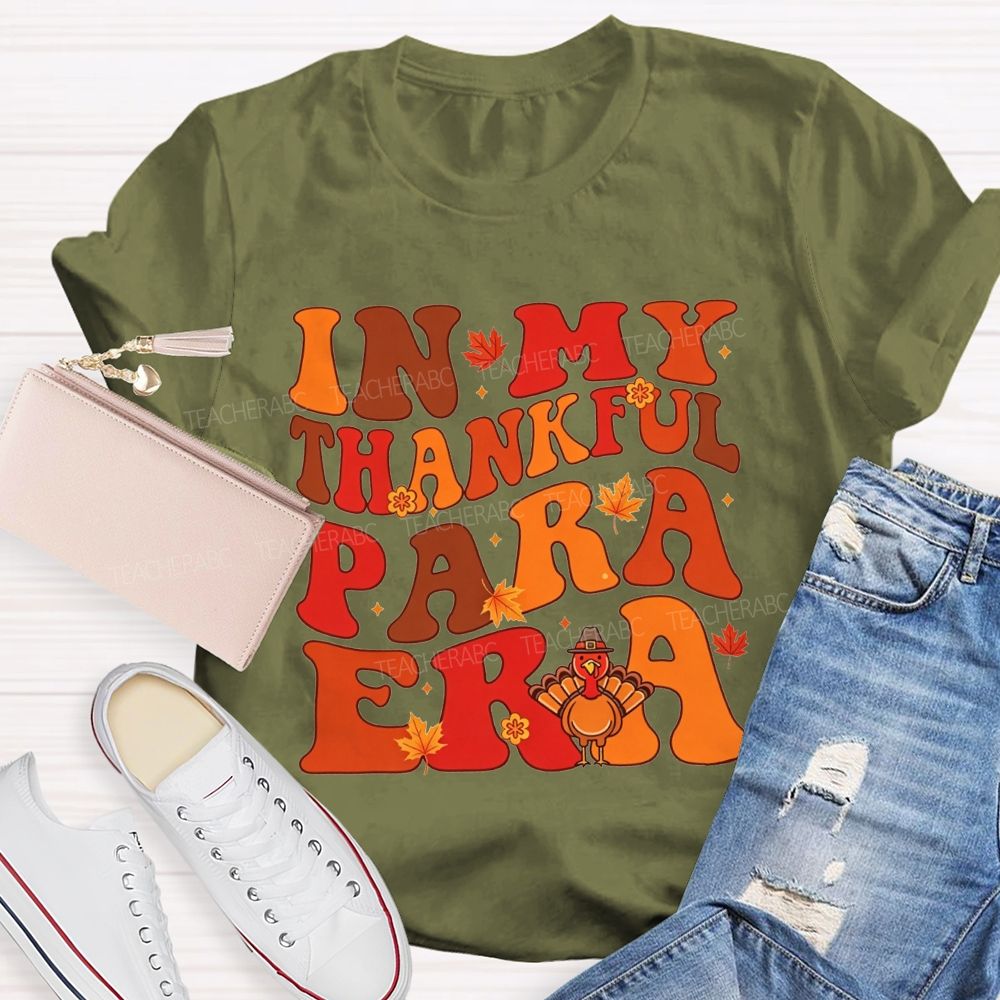 In My Thankful Para Era Thanksgiving Teacher T-shirt