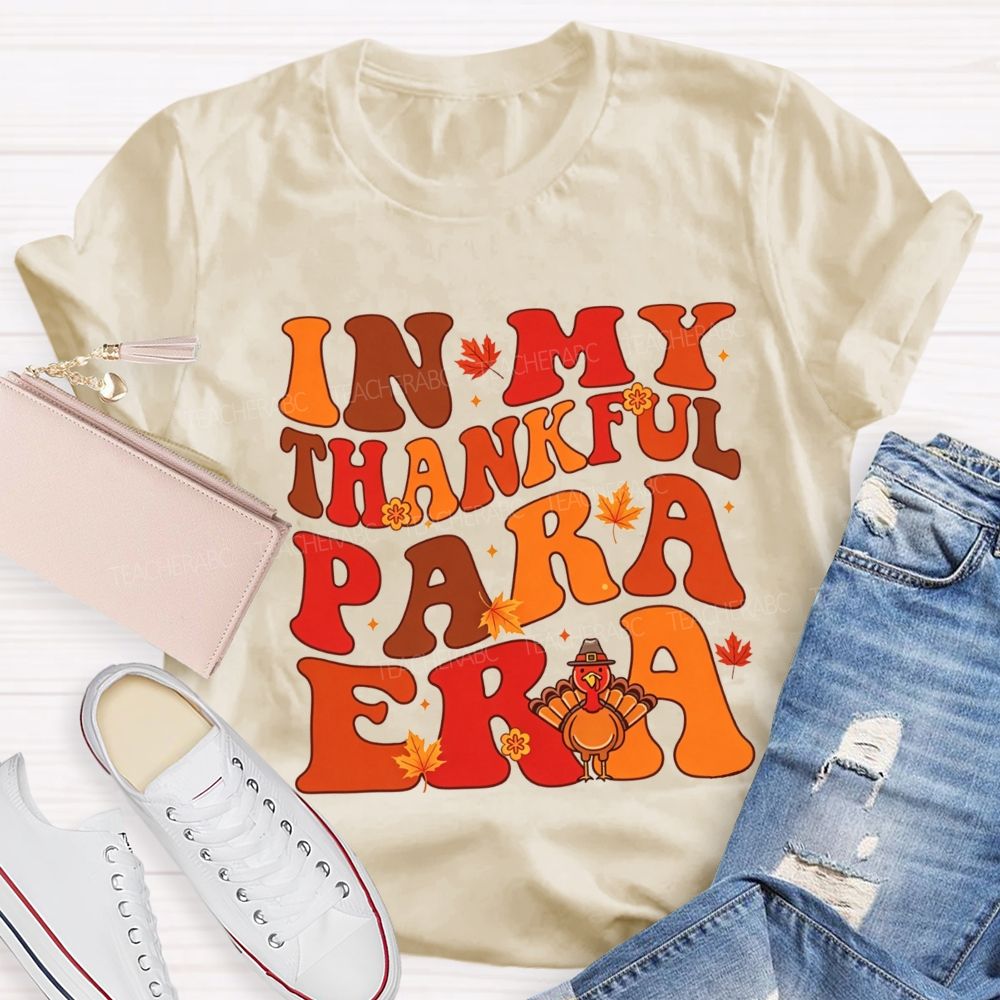 In My Thankful Para Era Thanksgiving Teacher T-shirt