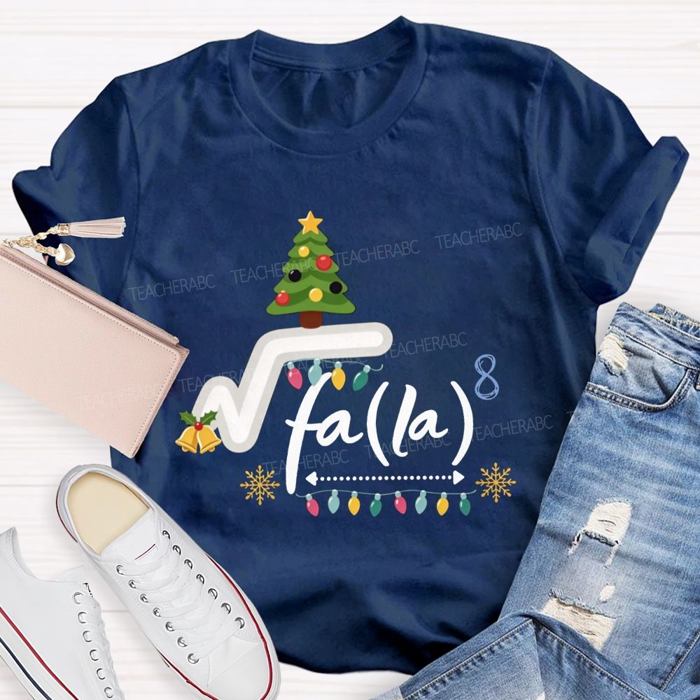 Square Root Fa La Math Teacher Christmas Teacher T-shirt