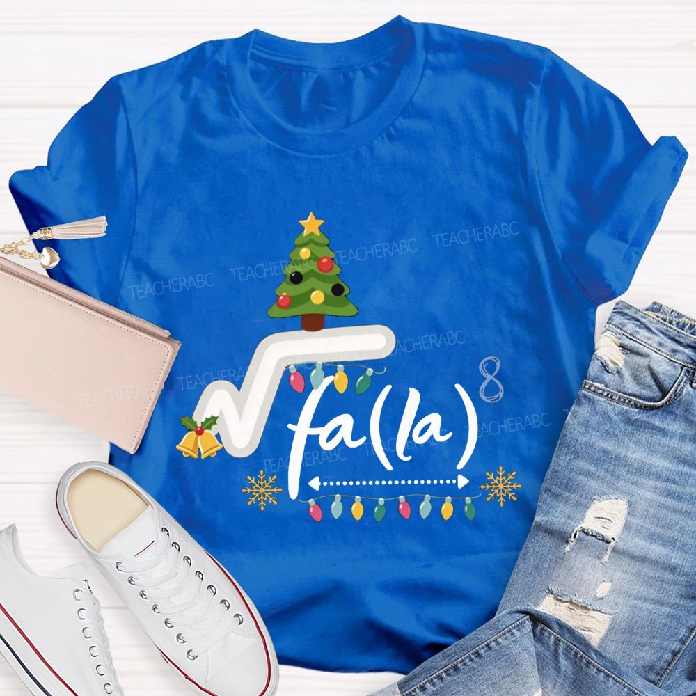 Square Root Fa La Math Teacher Christmas Teacher T-shirt