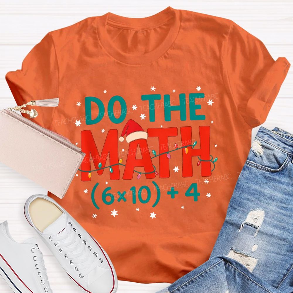 Do The Math 64 Funny Christmas Math Teacher T-shirt