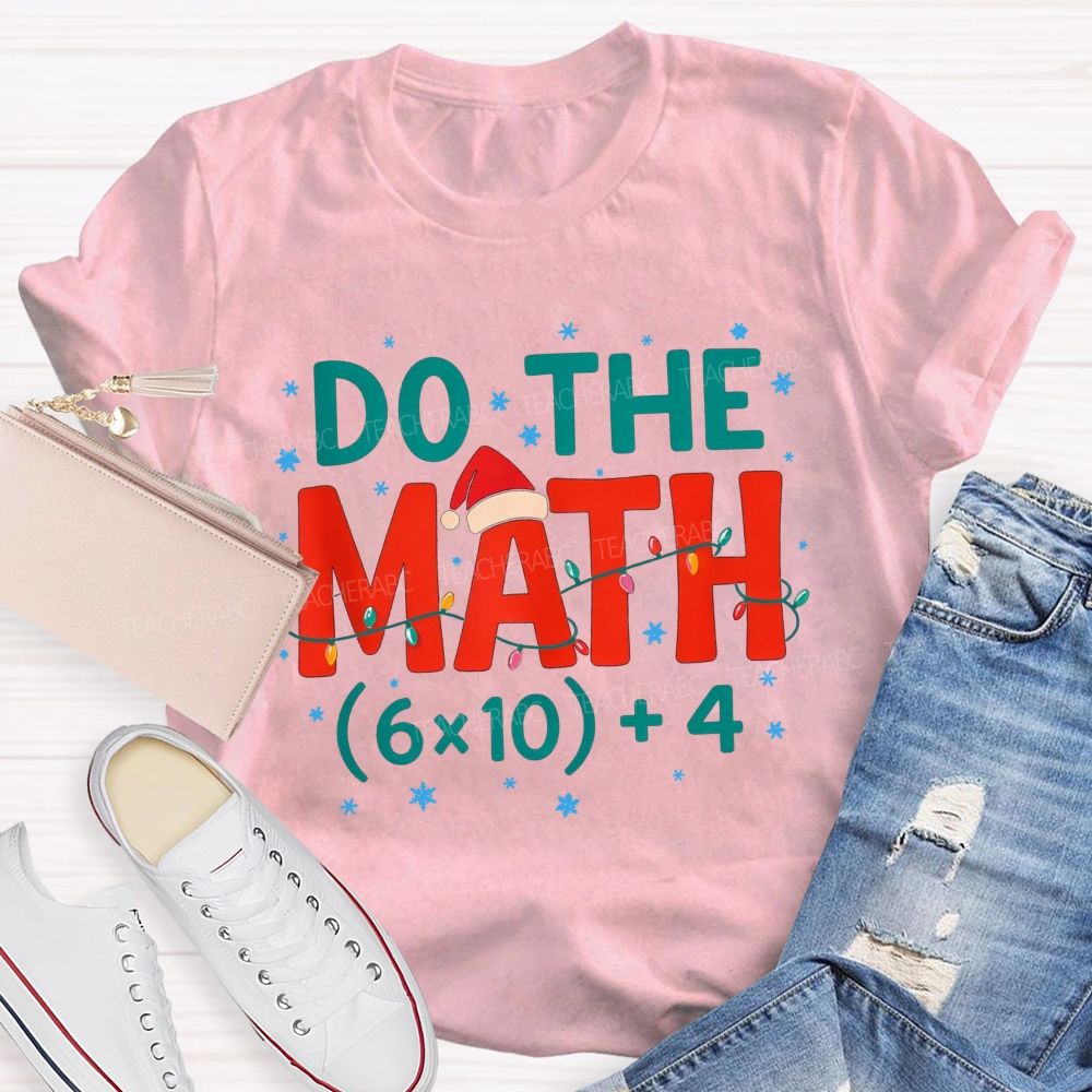 Do The Math 64 Funny Christmas Math Teacher T-shirt