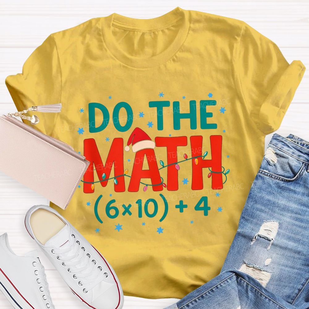 Do The Math 64 Funny Christmas Math Teacher T-shirt