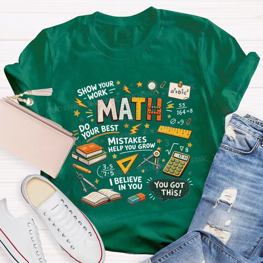 Math You Got This Inspirational Math Quotes Teacher T-shirt