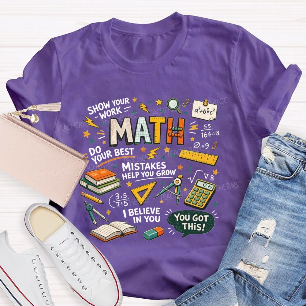 Math You Got This Inspirational Math Quotes Teacher T-shirt