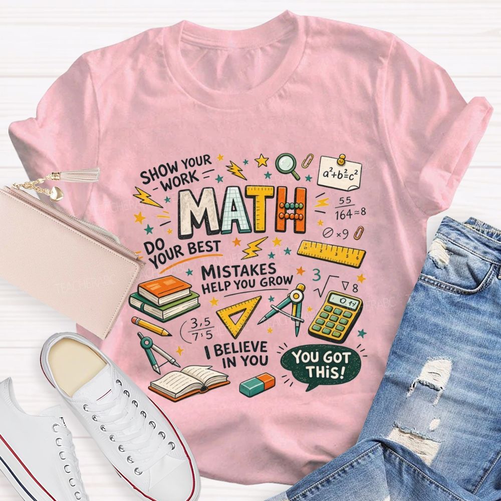 Math You Got This Inspirational Math Quotes Teacher T-shirt