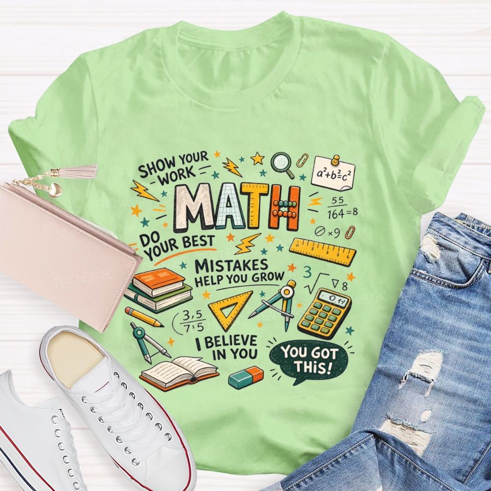 Math You Got This Inspirational Math Quotes Teacher T-shirt