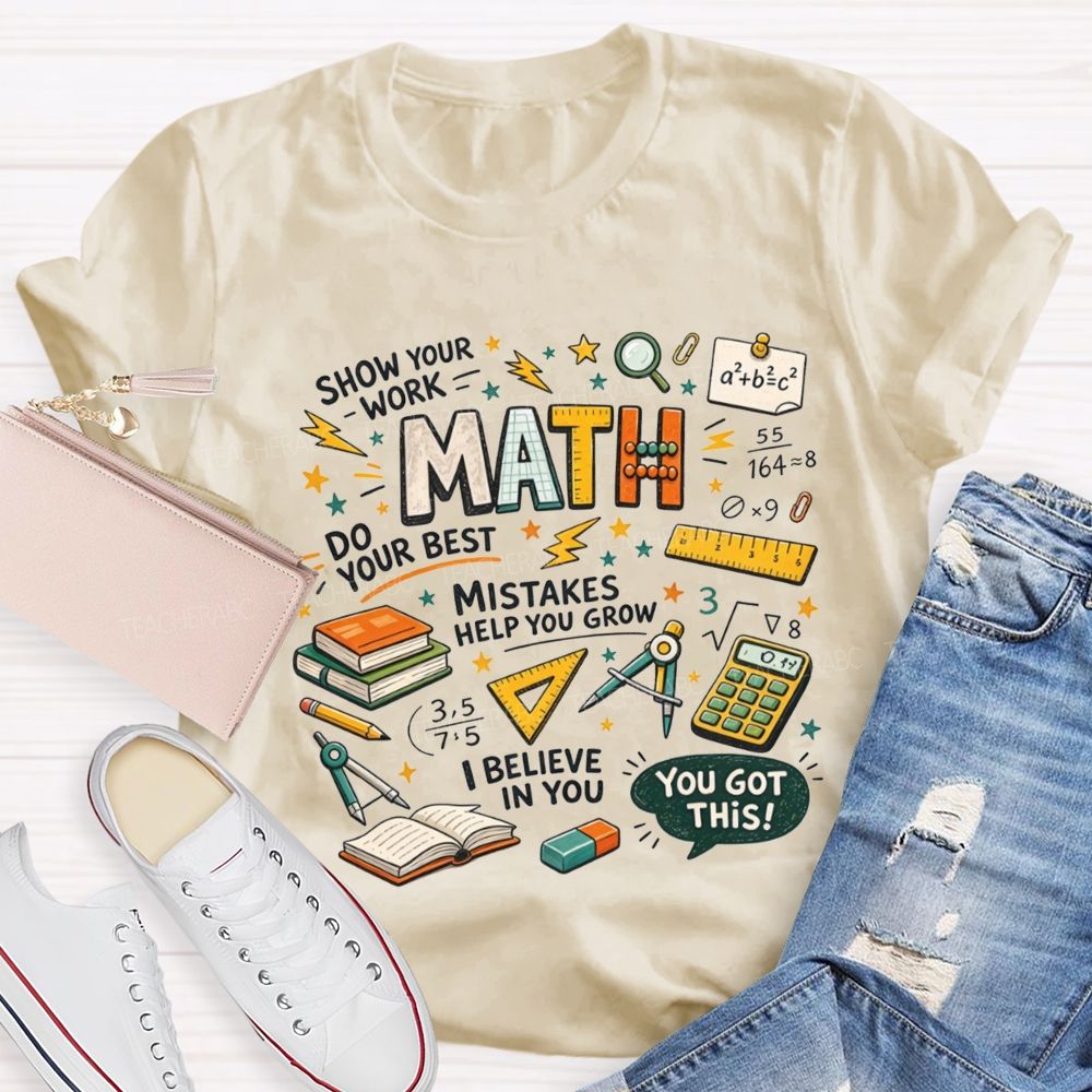 Math You Got This Inspirational Math Quotes Teacher T-shirt
