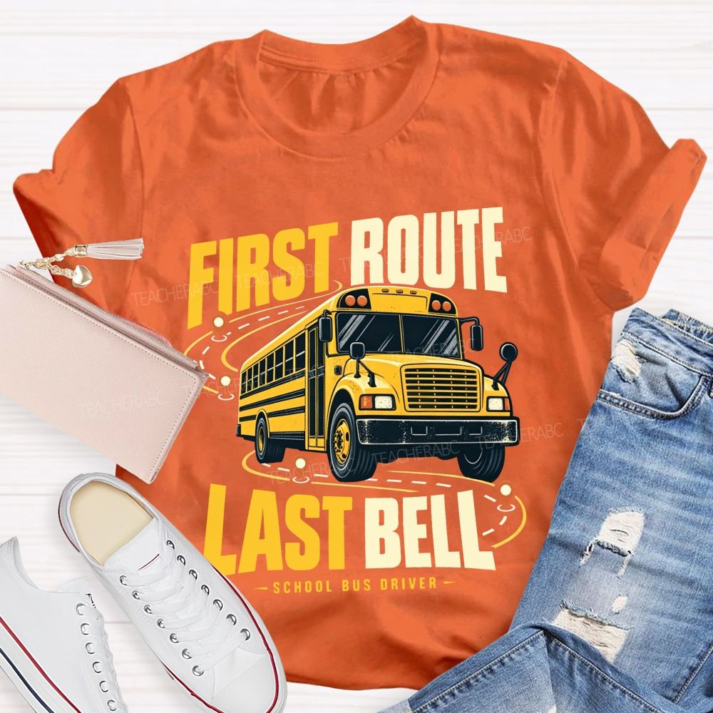 First Route Last Bell School Bus Driver T-shirt