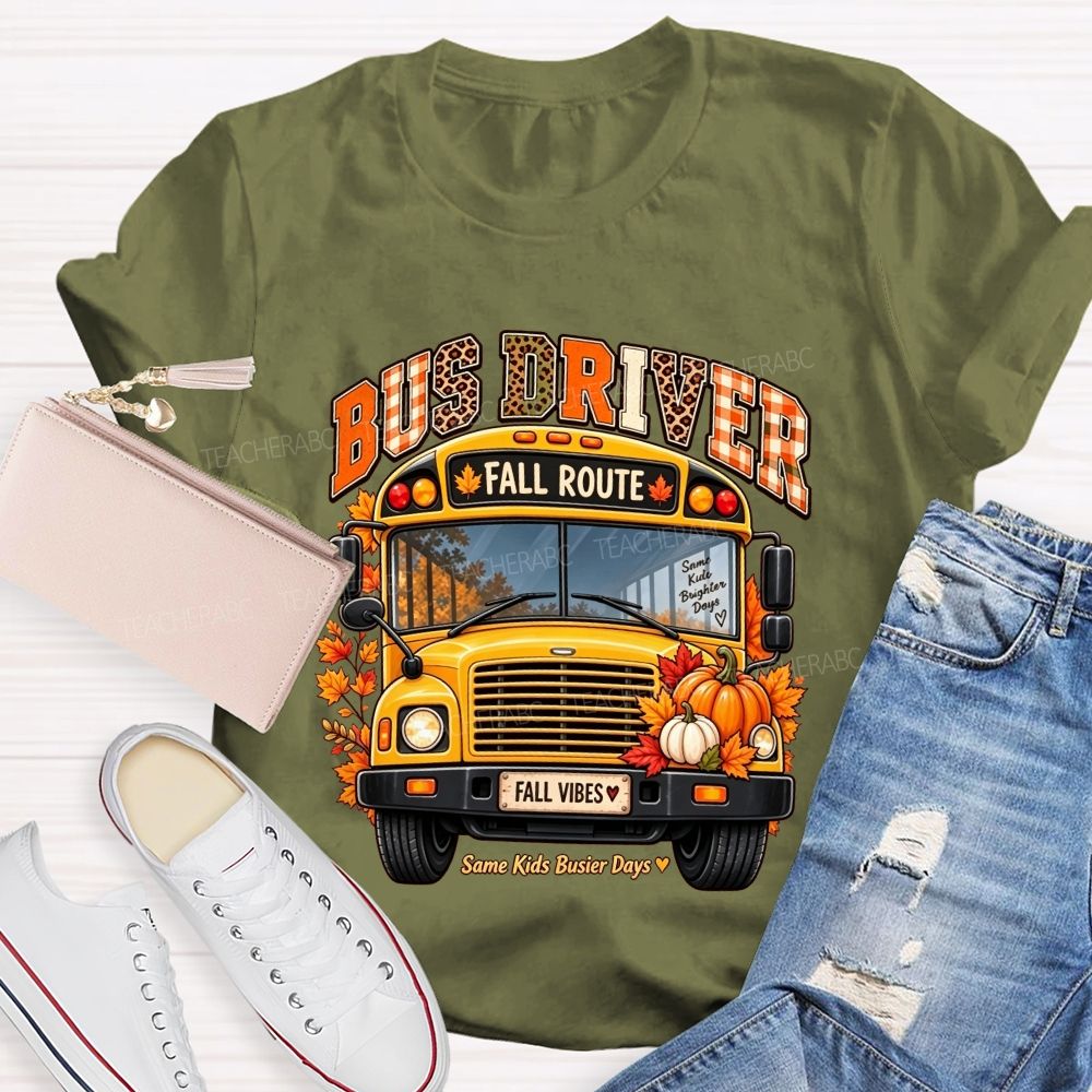 Bus Driver Fall Route Same Kids Busier Days T-shirt