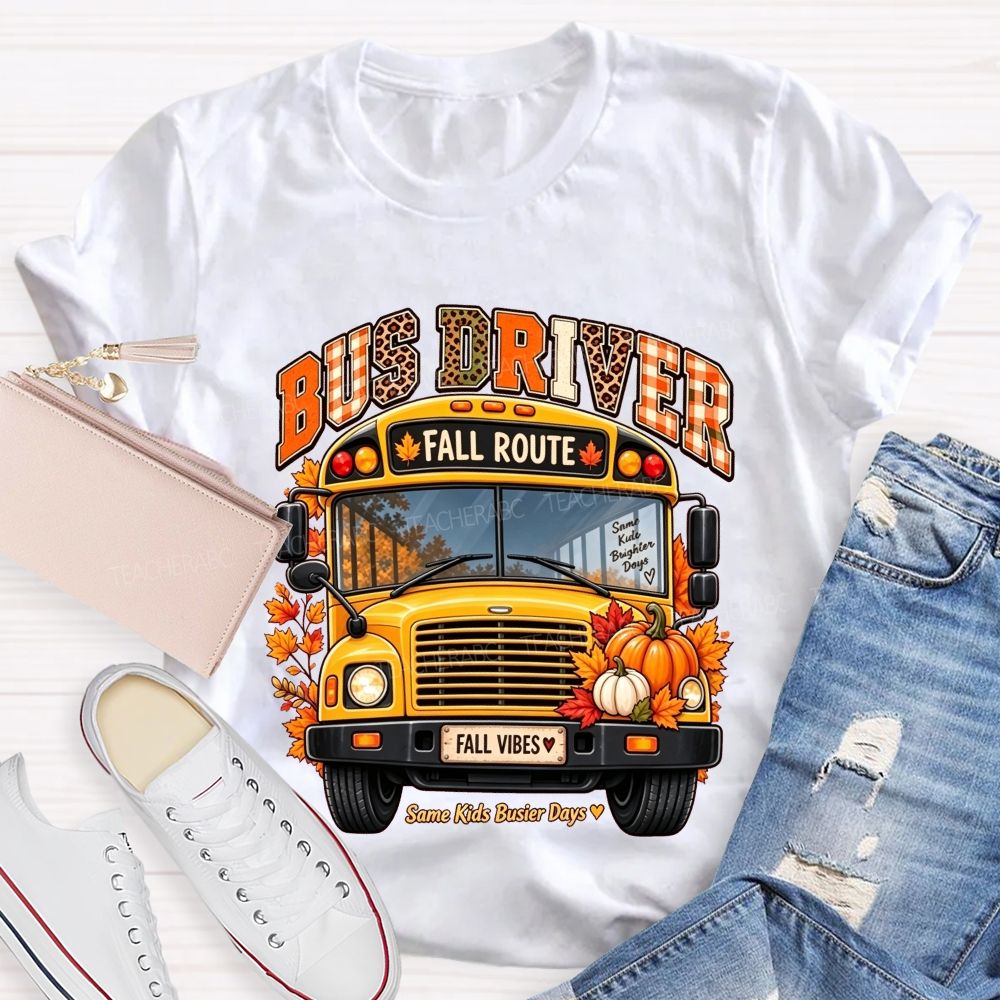 Bus Driver Fall Route Same Kids Busier Days T-shirt
