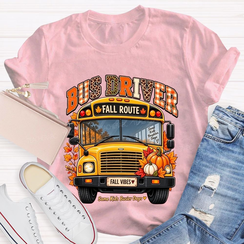 Bus Driver Fall Route Same Kids Busier Days T-shirt